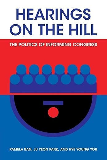 Hearings on the Hill: The Politics of Informing Congress